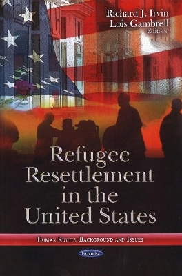 Refugee Resettlement in the United States - 