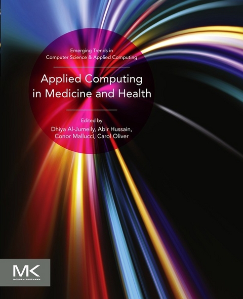 Applied Computing in Medicine and Health -  Dhiya Al-Jumeily,  Abir Hussain,  Conor Mallucci,  Carol Oliver