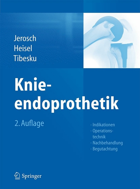 Knieendoprothetik - Jörg Jerosch, Jürgen Heisel, Carsten O. Tibesku