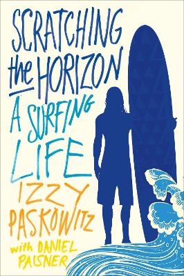 Scratching the Horizon - Daniel Paisner, Izzy Paskowitz