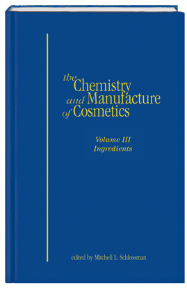 The Chemistry and Manufacture of Cosmetics: Volume III, Ingredients