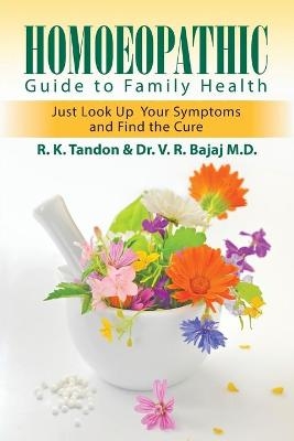 Homoeopathic Guide to Family Health - R K Tandon, Dr V R Bajaj M D