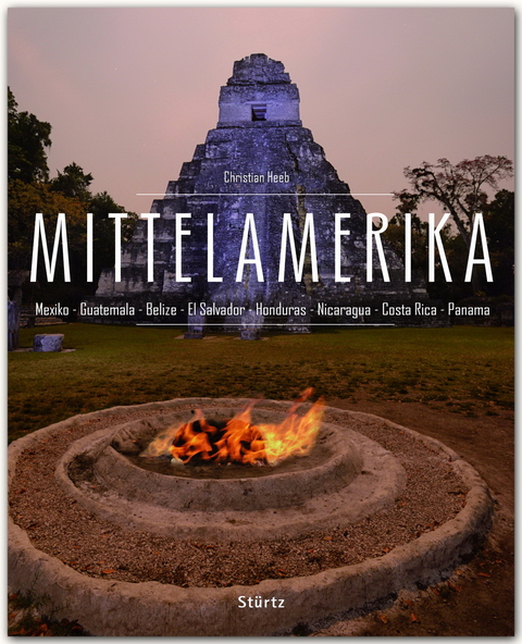 Mittelamerika - Mexiko • Guatemala • Belize • El Savador • Honduras • Nicaragua • Costa Rica • Panama - Christian Heeb