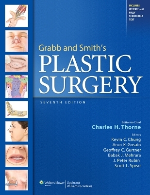 Grabb and Smith's Plastic Surgery - Charles Hm Thorne, Geoffrey C. Gurtner, Kevin C Chung, Dr. Arun Gosain, Dr. Babak Mehrara