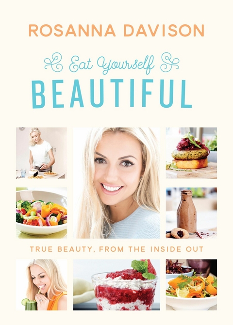 Eat Yourself Beautiful - Rosanna Davison