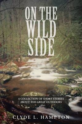 On The Wild Side - Clyde L. Hampton