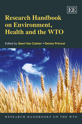 Research Handbook on Environment, Health and the WTO - 