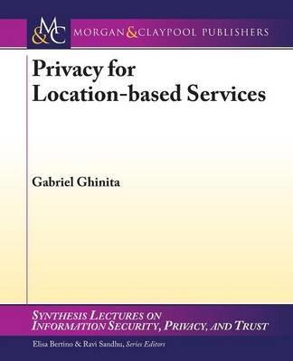 Privacy for Location-based Services - Gabriel Ghinita