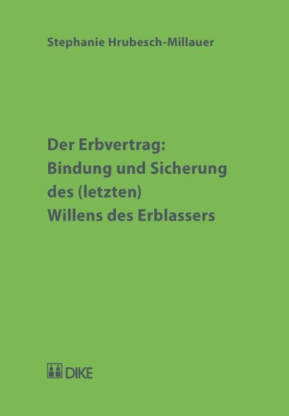 Der Erbvertrag: Bindung und Sicherung des (letzten) Willens des Erblassers - Stephanie Hrubesch-Millauer