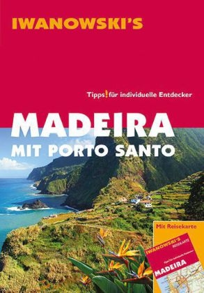 Madeira mit Porto Santo - Reiseführer von Iwanowski - Daniela Röpke, Leonie Senne