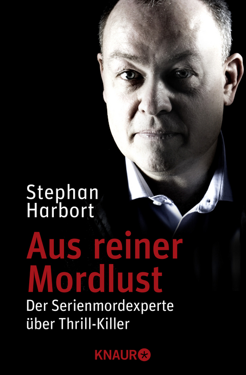 Aus reiner Mordlust - Stephan Harbort