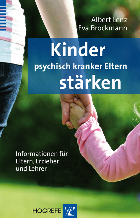 Kinder psychisch kranker Eltern stärken - Albert Lenz, Eva Brockmann