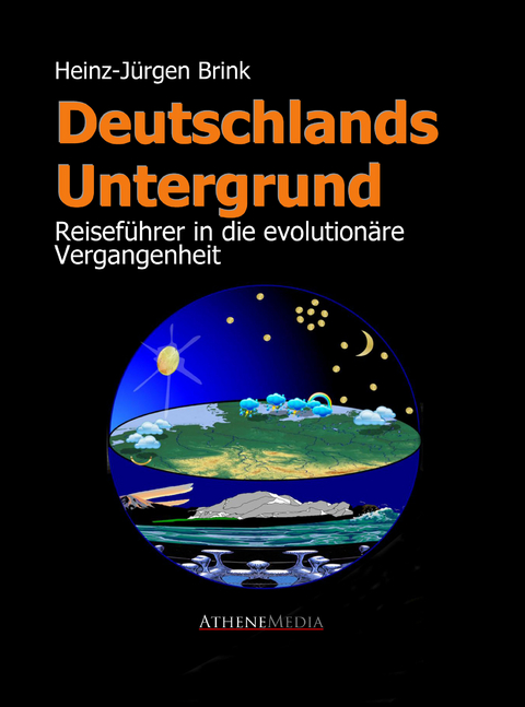 Deutschlands Untergrund – Reiseführer in die evolutionäre Vergangenheit - Heinz-Jürgen Brink