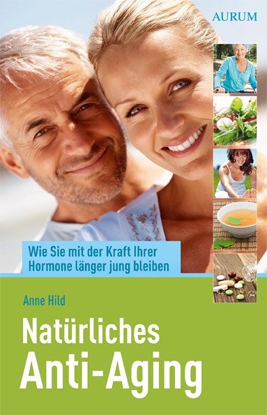 Natürliches Anti-Aging - Anne Hild