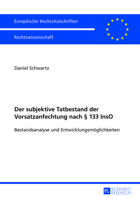 Der subjektive Tatbestand der Vorsatzanfechtung nach § 133 InsO - Daniel Schwartz