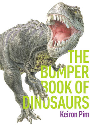 Bumper Book of Dinosaurs - Keiron Pim