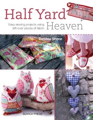 Half Yard™ Heaven - Debbie Shore