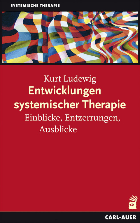 Entwicklungen systemischer Therapie - Kurt Ludewig