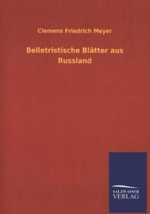 Belletristische BlÃ¤tter aus Russland - Clemens Friedrich Meyer