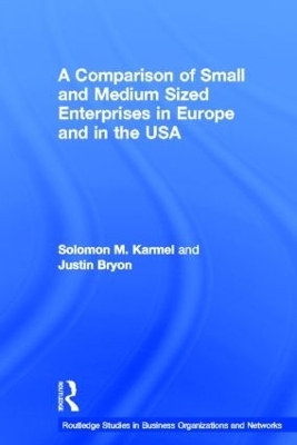 A Comparison of Small and Medium Sized Enterprises in Europe and in the USA - Solomon Karmel, Justin Bryon