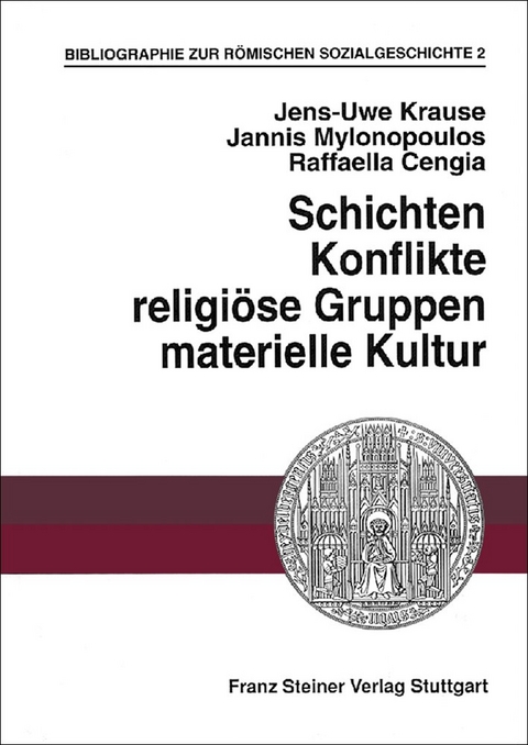 Bibliographie zur römischen Sozialgeschichte - Jens-Uwe Krause, Jannis Mylonopoulos, Raffaella Cengia