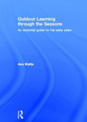 Outdoor Learning through the Seasons - Ann Watts