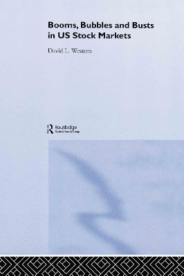 Booms, Bubbles and Busts in US Stock Markets - David L. Western