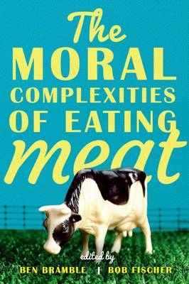 Moral Complexities of Eating Meat - 