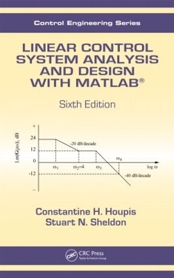 Linear Control System Analysis and Design with MATLAB - Constantine H. Houpis, Stuart N. Sheldon