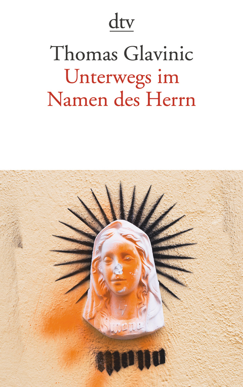 Unterwegs im Namen des Herrn - Thomas Glavinic