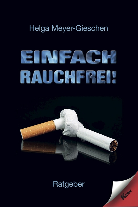 Einfach Rauchfrei! - Helga Meyer-Gieschen