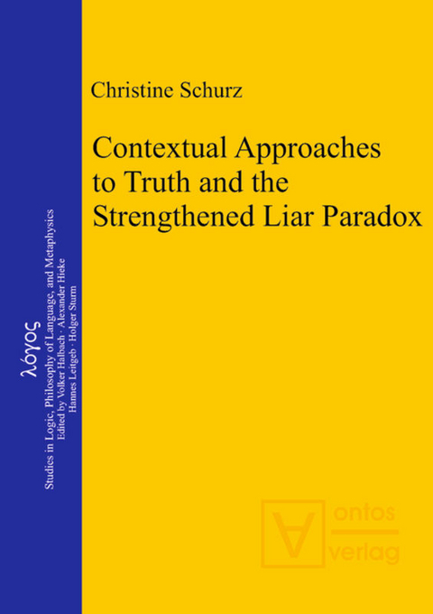 Contextual Approaches to Truth and the Strengthened Liar Paradox - Christine Schurz