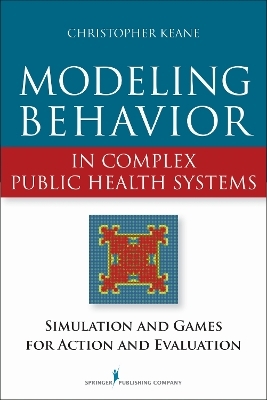 Modeling Behavior in Complex Public Health Systems - Christopher Keane