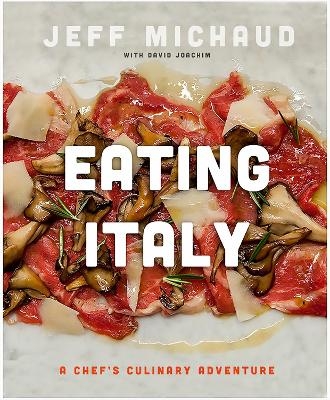 Eating Italy - David Joachim, Jeff Michaud