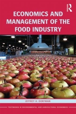 Economics and Management of the Food Industry - Jeffrey Dorfman