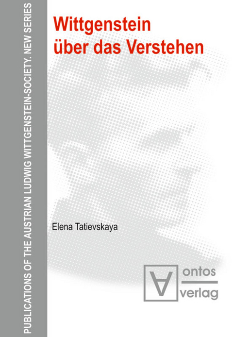 Wittgenstein über das Verstehen - Elena Tatievskaya