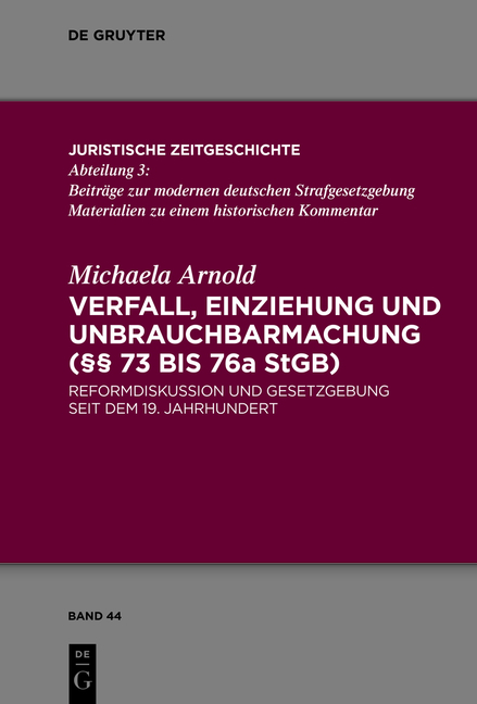 Verfall, Einziehung und Unbrauchbarmachung (§§ 73 bis 76a StGB) - Michaela Arnold