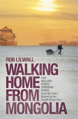 Walking Home From Mongolia - Rob Lilwall