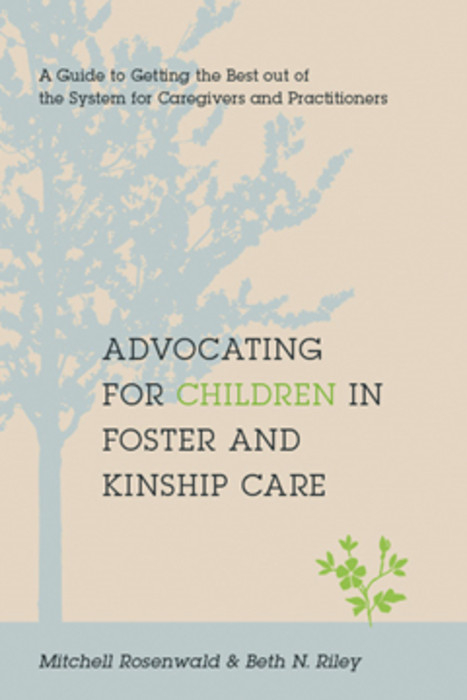 Advocating for Children in Foster and Kinship Care - Mitchell Rosenwald, Beth Riley