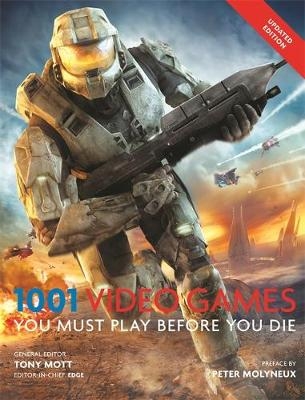 1001 Video Games You Must Play Before You Die - Tony Mott