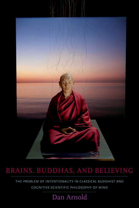 Brains, Buddhas, and Believing - Dan Arnold