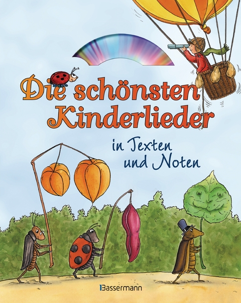 Die schönsten Kinderlieder in Texten und Noten: - 