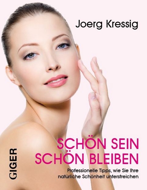 Schön sein – Schön bleiben -  Joerg Kressig