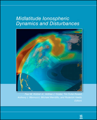 Midlatitude Ionospheric Dynamics and Disturbances, Geophysical Monograph 181 - 