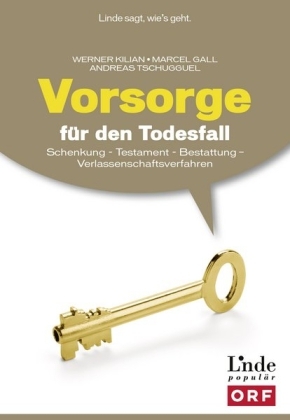 Vorsorge für den Todesfall - Werner Kilian, Marcel Gall, Andreas Tschugguel