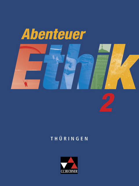 Abenteuer Ethik – Thüringen / Abenteuer Ethik Thüringen 2 - Winfried Böhm, Klaus Draken, Werner Fuß, Martina Levent, Jörg Peters, Martina Peters, Bernd Rolf, Monika Sänger, Wolfgang Straßer, Christian Zitzl, Jana Hofmann