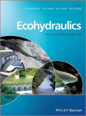 Ecohydraulics - Ian Maddock, Atle Harby, Paul Kemp, Paul J. Wood