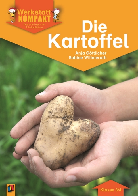 Die Kartoffel – Klasse 3/4 - Anja Göttlicher, Sabine Willmeroth