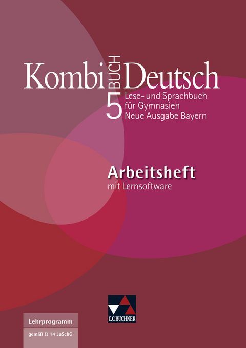 Kombi-Buch Deutsch - Neue Ausgabe Bayern / Kombi-Buch Deutsch Bayern AH 5 mit Lernsoftware - Peter Ahrens, Dagmar Dorsch, Yvonne Goldammer, Andreas Hensel, Claudia Högemann, Barbara Kievel, Andreas Ramin