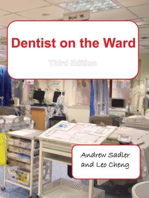 Dentist on the Ward - Andrew Sadler, Leo Cheng